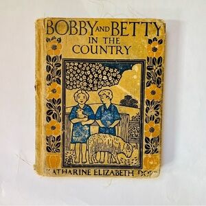 Vintage Hardcover Book Bobby and Betty in the Country Katharine Elizabeth Dopp